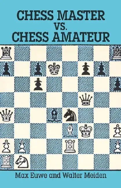 Buy Chess Master vs. Chess Amateur (English, Max Euwe | Walter Meiden) — BookShops.in