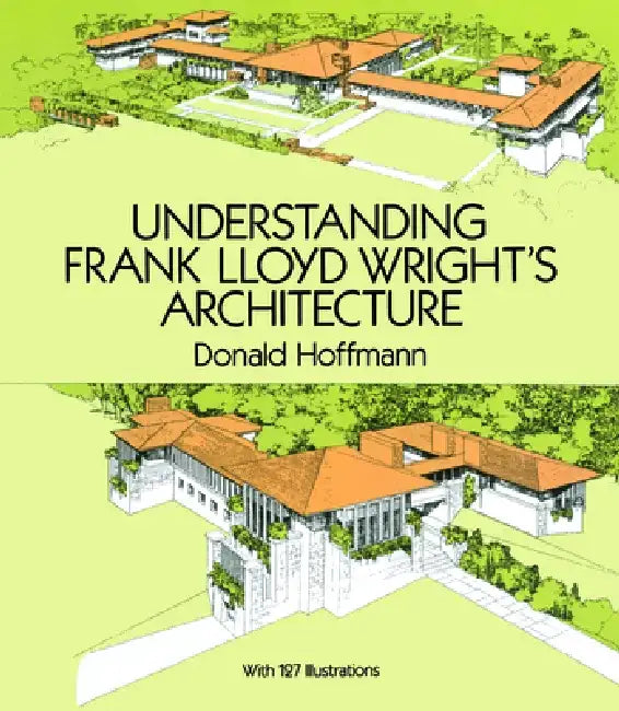 Buy Understanding Frank Lloyd Wright's Architecture (English, Donald Hoffmann) — BookShops.in