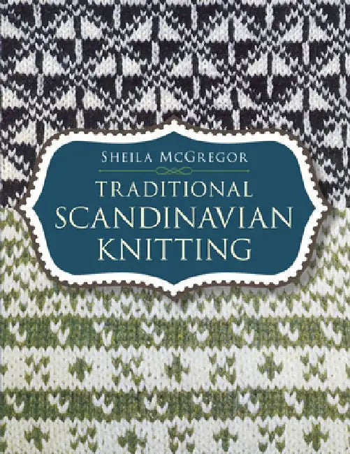 Traditional Scandinavian Knitting (English, Sheila McGregor)