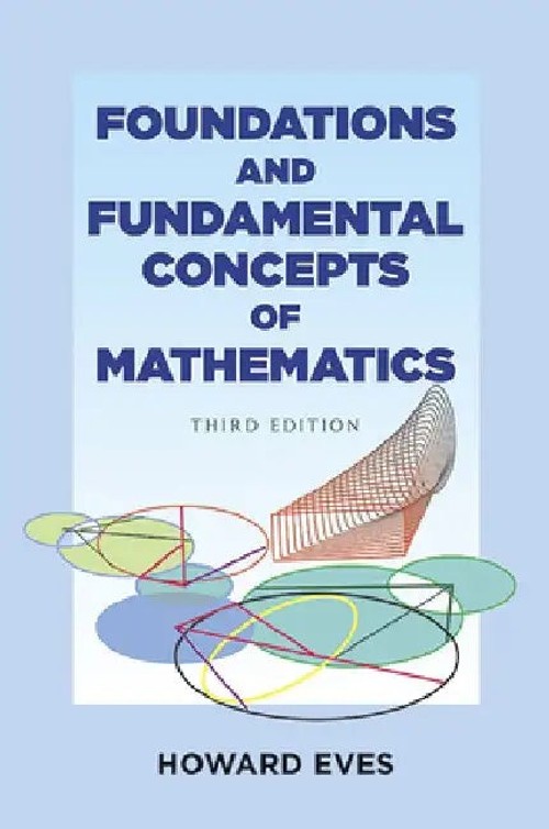 Foundations and Fundamental Concepts of Mathematics – Howard Eves view 2
