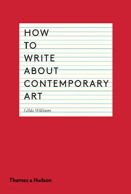 Buy How to Write about Contemporary Art (English, Gilda Williams) — BookShops.in