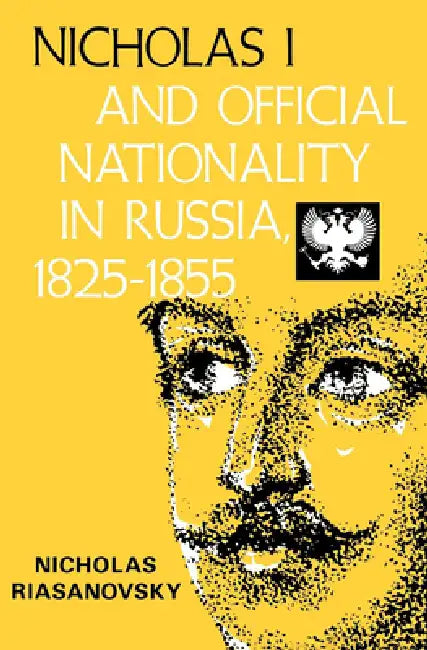 Buy Nicholas I and Official Nationality in Russia 1825 - 1855 (English, Nicholas V. Riasanovsky) — BookShops.in