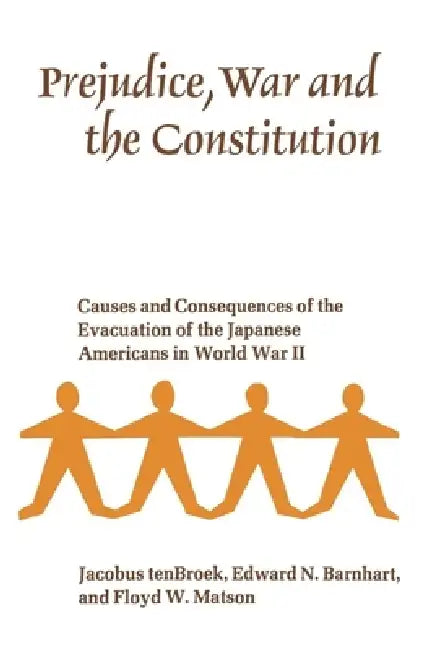 Buy Prejudice, War, and the Constitution | by Jacobus Tenbroek | Edward N. Barnhart | Floyd W. Matson | University of California Press | by Jacobus Tenbroek | Edward N. Barnhart | Floyd W. Matson | University of California Press | by Jacobus Tenbroek | Edward N. Barnhart | Floyd W. Matson | University of California Press | by Jacobus Tenbroek | Edward N. Barnhart | Floyd W. Matson | University of California Press | by Jacobus Tenbroek | Edward N. Barnhart | Floyd W. Matson | University of California — BookShops.in