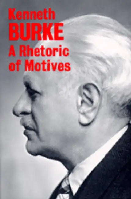 A Rhetoric of Motives (English, Kenneth Burke)