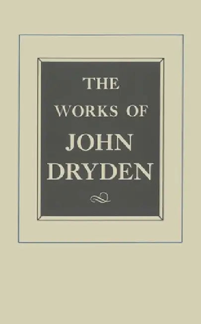 Buy The Works of John Dryden, Volume XVII (English, John Dryden | Samuel H. Monk | A. E. Wallace Maurer) — BookShops.in