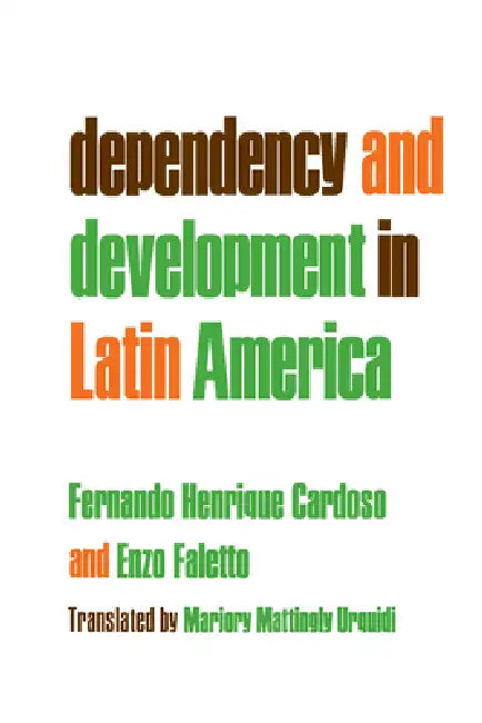 Buy Dependency and Development in Latin America (English, Fernando Henrique Cardoso | Enzo Faletto | Marjory Mattingly Urquidi) — BookShops.in
