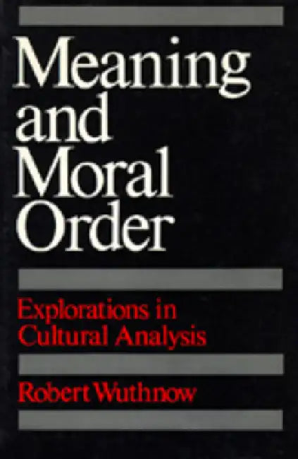 Buy Meaning and Moral Order (English, Robert Wuthnow) — BookShops.in
