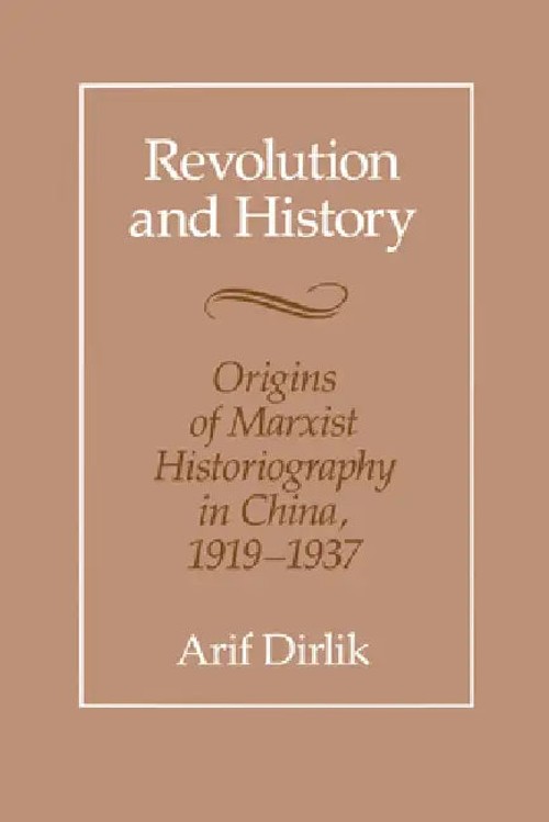 Revolution and History by Arif Dirlik – Marxist Historiography in China view 2