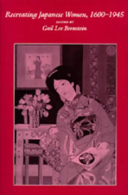 Buy Recreating Japanese Women, 1600-1945 (English, Gail Lee Bernstein) — BookShops.in