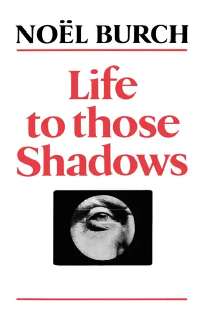 Buy Life to Those Shadows (English, Noël Burch) — BookShops.in