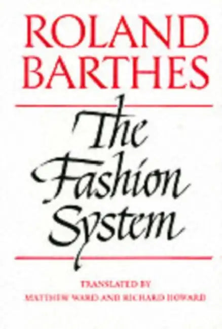 The Fashion System (English, Roland Barthes | Matthew Ward | Richard Howard)
