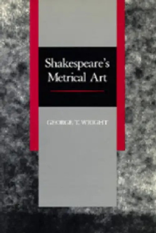 Shakespeare's Metrical Art – George T. Wright view 5