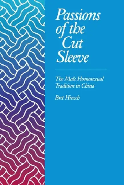 Buy Passions of the Cut Sleeve (English, Bret Hinsch) — BookShops.in
