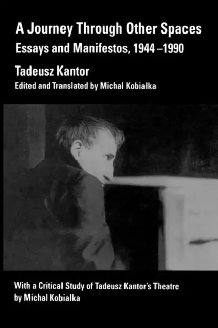 Buy A Journey Through Other Spaces (English, Tadeusz Kantor | Michael Kobialka | Michael Kobialka) — BookShops.in