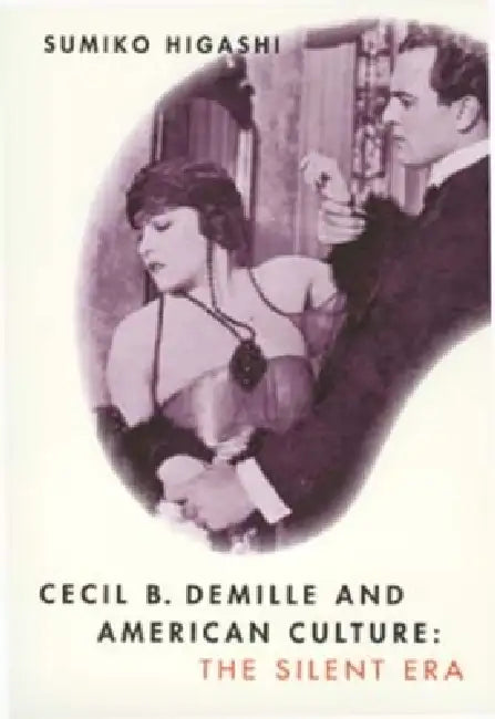 Buy Cecil B. DeMille and American Culture (English, Sumiko Higashi) β BookShops.in