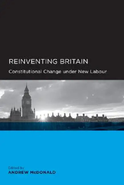 Buy Reinventing Britain (English, Andrew McDonald | Mark Bevir | Jack Citrin) — BookShops.in
