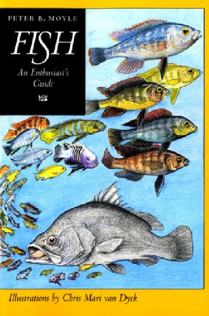Buy Fish: An Enthusiast's Guide (English, Peter B. Moyle | Chris Mari Van Dyck) — BookShops.in