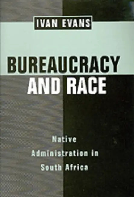 Buy Bureaucracy and Race (English, Ivan Evans) — BookShops.in