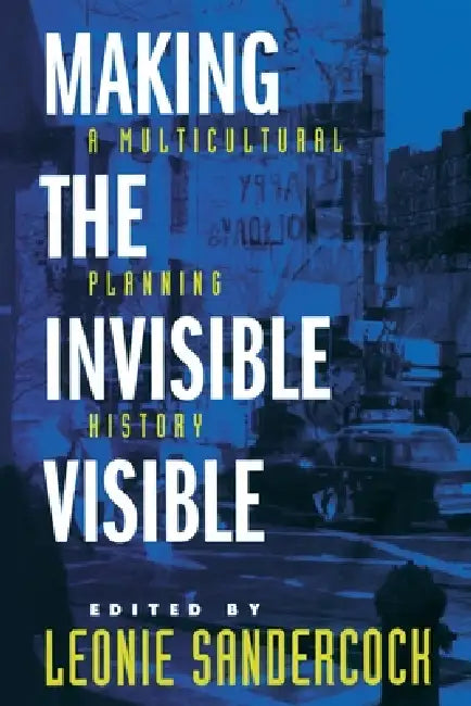 Making the Invisible Visible (English, Leonie Sandercock)