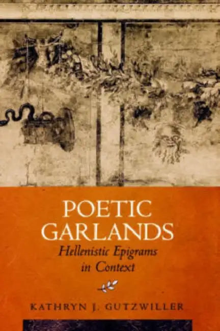 Buy Poetic Garlands (English, Kathryn J. Gutzwiller) — BookShops.in