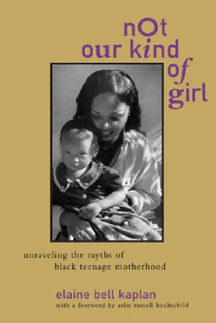 Buy Not Our Kind of Girl (English, Elaine Bell Kaplan | Arlie Russell Hochschild) — BookShops.in