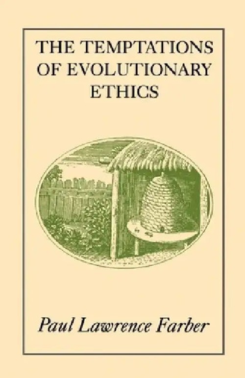 The Temptations of Evolutionary Ethics | Paul Lawrence Farber view 2