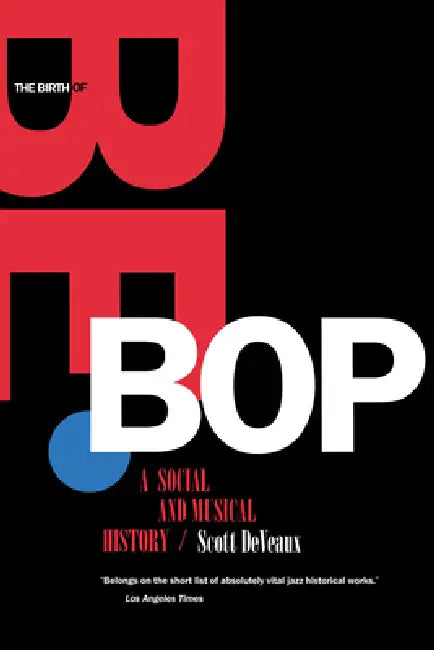 The Birth of Bebop (English, Scott Deveaux)