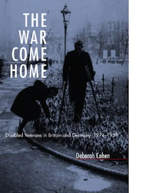 The War Come Home (English, Deborah Cohen)