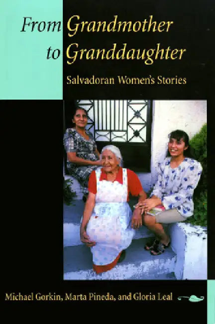 From Grandmother to Granddaughter (English, Michael Gorkin | Marta Pineda | Gloria Leal)