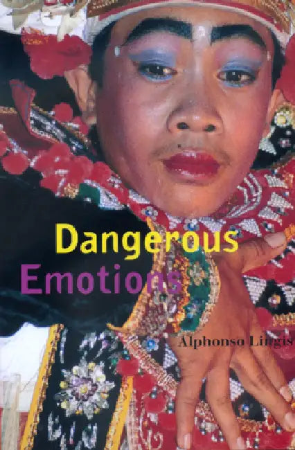 Dangerous Emotions (English, Alphonso Lingis)