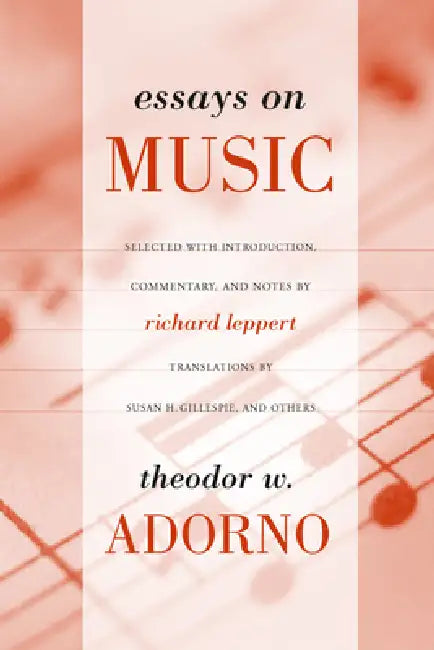 Buy Essays on Music (English, Theodor Adorno | Richard Leppert | Susan H. Gillespie) — BookShops.in