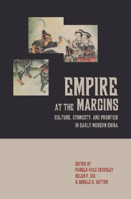 Buy Empire at the Margins (English, Pamela Kyle Crossley | Helen F. Siu | Donald S. Sutton) — BookShops.in