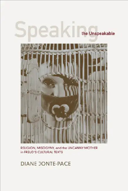 Speaking the Unspeakable (English, Diane Jonte-Pace)