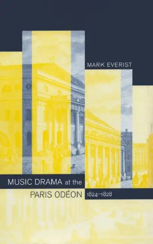 Music Drama at the Paris Odéon, 1824–1828 – Mark Everist view 2