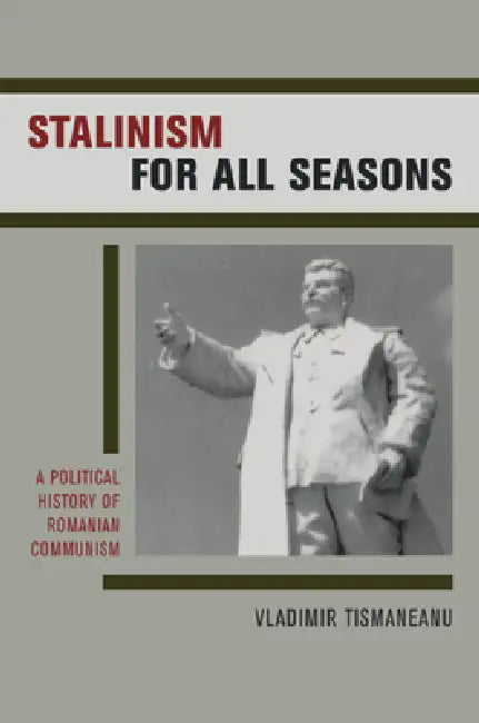 Stalinism for All Seasons (English, Vladimir Tismaneanu)
