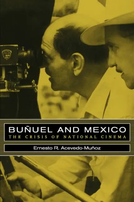 Buy Bunuel and Mexico (English, Ernesto R. Acevedo-Muñoz) — BookShops.in