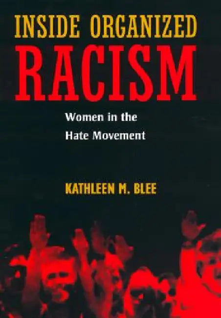 Inside Organized Racism (English, Kathleen M. Blee)