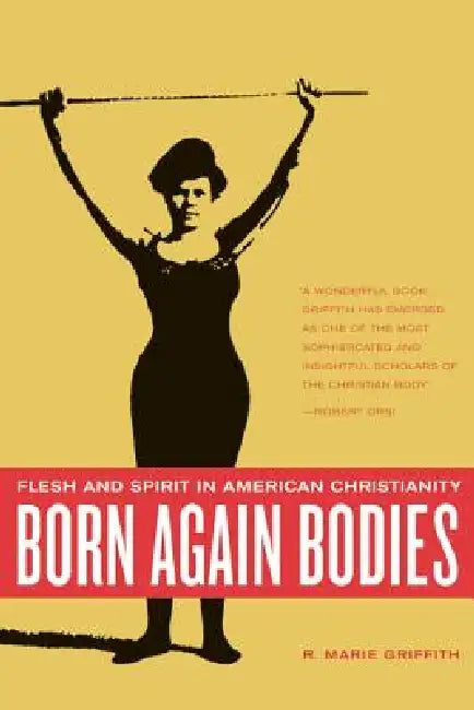 Born Again Bodies (English, R. Marie Griffith)