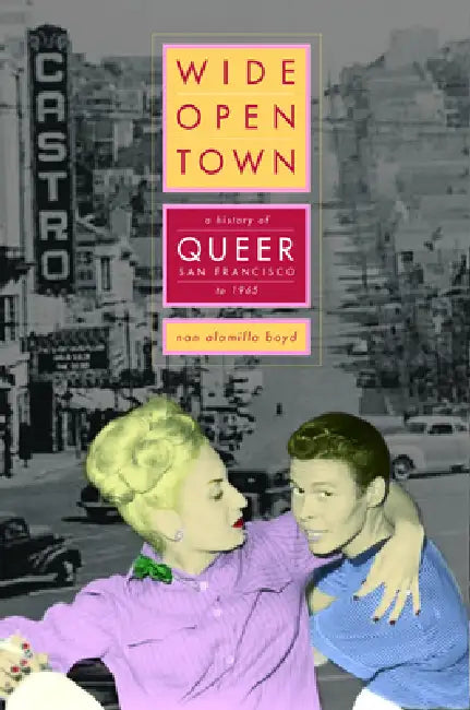 Buy Wide-Open Town (English, Nan Alamilla Boyd) — BookShops.in