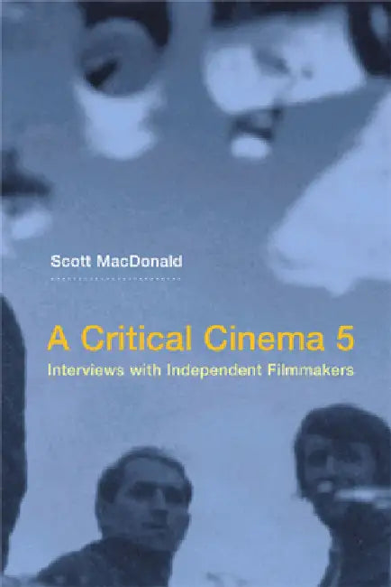 A Critical Cinema 5 (English, Scott MacDonald)