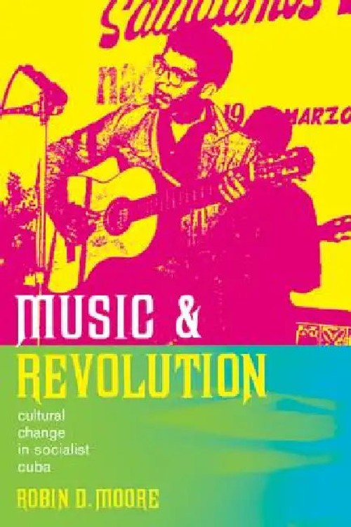 Music And Revolution: Cultural Change in Socialist Cuba – Robin D. Moore view 5