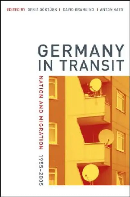 Buy Germany in Transit (English, Deniz Göktürk | David Gramling | Anton Kaes) — BookShops.in