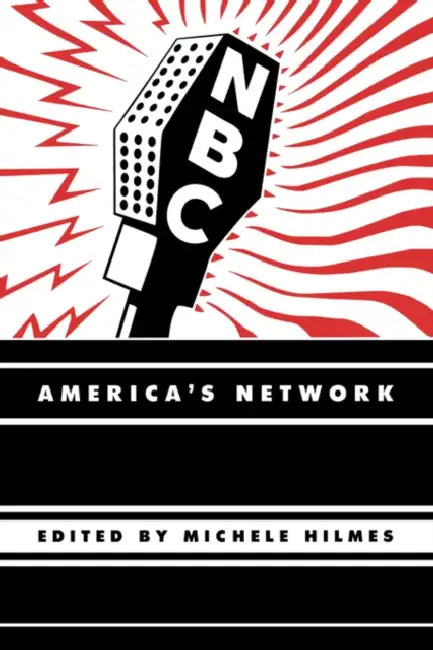 NBC: America's Network (English, Michele Hilmes)