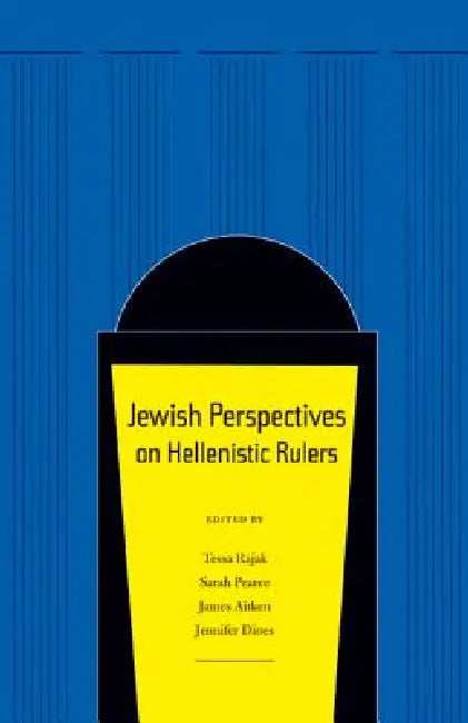 Buy Jewish Perspectives on Hellenistic Rulers (English, Tessa Rajak | Sarah Pearce | James Aitken) — BookShops.in
