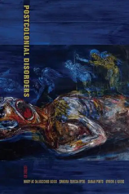 Buy Postcolonial Disorders (English, Mary-Jo Delvecchio Good | Sandra Teresa Hyde | Sarah Pinto) — BookShops.in