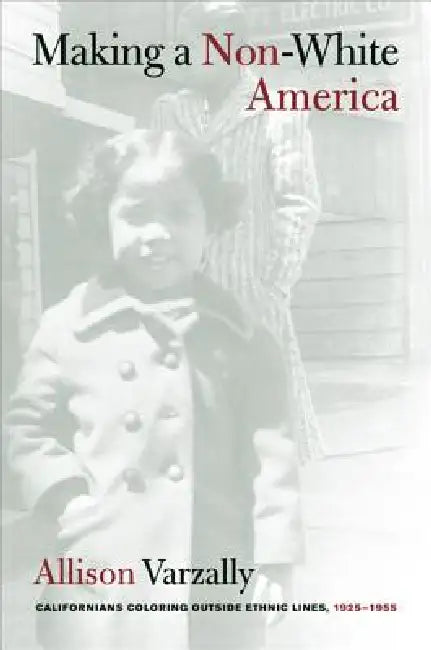 Buy Making a Non-White America (English, Allison Varzally) — BookShops.in