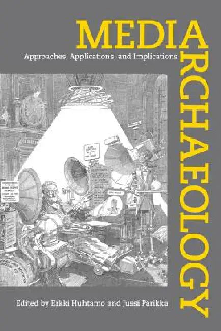 Media Archaeology (English, Erkki Huhtamo | Jussi Parikka)