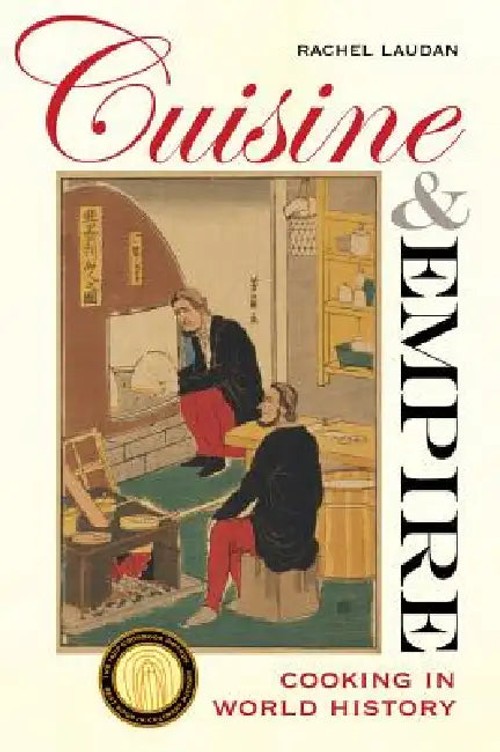Cuisine and Empire: Cooking in World History by Rachel Laudan view 3