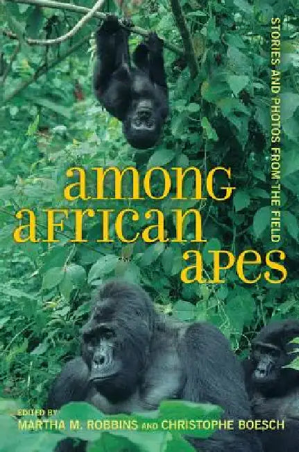 Buy Among African Apes (English, Martha M. Robbins | Christophe Boesch) — BookShops.in