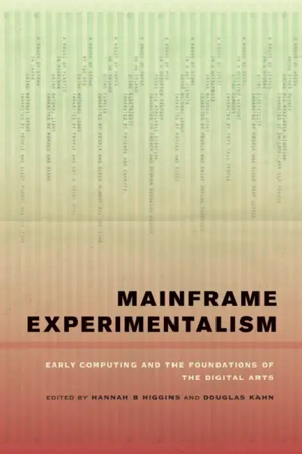 Buy Mainframe Experimentalism (English, Hannah Higgins | Douglas Kahn) — BookShops.in